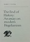 The End of History: An Essay on Modern Hegelianism