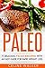Paleo: 77 Delicious Paleo R...