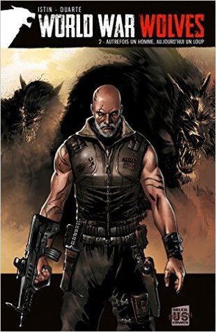 Autrefois un homme, aujourd'hui un loup (World War Wolves, #2)