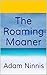 The Roaming Moaner