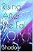 Rising After the Fall by Shadow