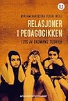 Relasjoner i pedagogikken - I lys av Baumans teorier by Mirjam Harkestad Olsen