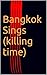 Killing Time Thailand: A Barrage