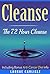 Cleanse: The 72 Hour Cleanse Including Bonus Anti-Cancer Diet Info: Cleanse, Detox, Paleo, Clean Eating, Cancer Fighting