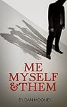 Me, Myself and Them by Dan Mooney