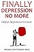 Finally! Depression No More...