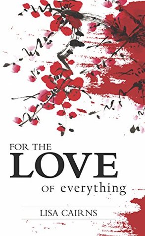 For the Love of Everything (Kindle Edition)