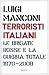 Terroristi italiani: Le Bri...