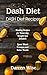 Dash Diet: DASH Diet Recipes: Healthy Recipes for Naturally Weight Loss Solution, Lower Blood Pressure and Better Health