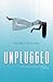 Unplugged (The Wired, #1)