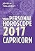 Capricorn 2017: Your Personal Horoscope: An Astrology Guide to Love, Life, and Career Success