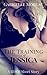 The Training of Jessica: A BDSM Short Story