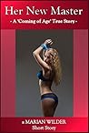 Her New Master: A Coming of Age True Story