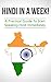 Hindi: Learn Hindi in a Week! Start Speaking Basic Hindi Immediately: The Ultimate Crash Course For Beginners (India, Hindi Language, Hindi for Beginners)