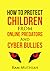 How To Protect Children From Online Predators And Cyber Bullies by Ram Muthiah