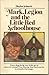 Mark, Legion and the Little Red Schoolhouse by Maylan Schurch