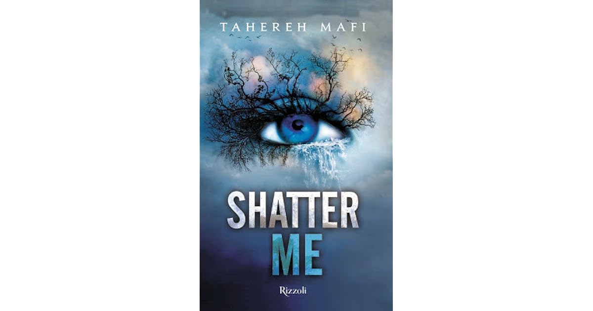Shatter Me (Shatter Me, #1) by Tahereh Mafi