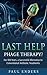 Last Help: Phage Therapy?: For 100 Years, a Successful Alternative to Conventional Antibiotic Treatments (Phage Therapy Library Book 1)
