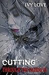Cutting Through the Darkness by Ivy Love