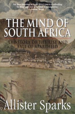 The Mind Of South Africa By Allister Sparks The Mind Of South Africa By Allister Sparks