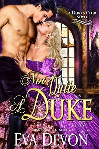 Not Quite A Duke (Duke's Club, #6)