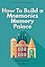 How to build a Memory Palace Book One And Two by Sjur Midttun