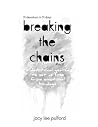Breaking The Chains: 31 Devotions in 31 Days Breaking The Chains: 31 Devotions in 31 Days