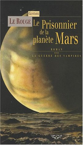 Le Prisonnier de la Planète Mars & La Guerre des Vampires (Paperback)