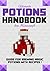 2016 Ultimate Potions Handbook for Minecraft: Guide for Brewing Magic Potions with Recipes: Unofficial Minecraft Guide Book for Kids (Potions, Brewing, Magic, Enchanting and MORE)
