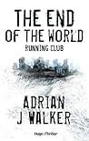 The End of the World Running Club by Adrian J. Walker