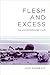 Flesh and Excess: On Underg...