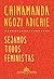 Sejamos Todos Feministas by Chimamanda Ngozi Adichie
