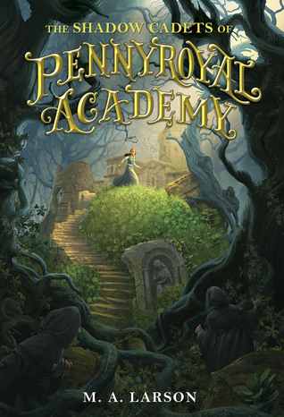 The Shadow Cadets of Pennyroyal Academy (Pennyroyal Academy, #2)