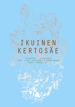 Ikuinen kertosäe: Tuli&Savu -juhlakirja (Hardcover)