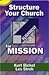 Structure Your Church for Mission: Supporting Spirit-led Stewards Living Their Mission As the Body of Christ in the World.