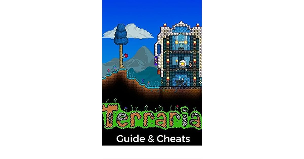 The NEW Complete Guide to Terraria Game Cheats AND Guide with Tips