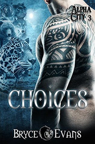 Choices (Alpha City #3)