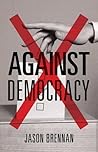 Against Democracy