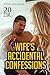 Erotica: Wife’s Accidental Confessions (New Adult Romance Bundle)(Erotic Sex Taboo Box Set)