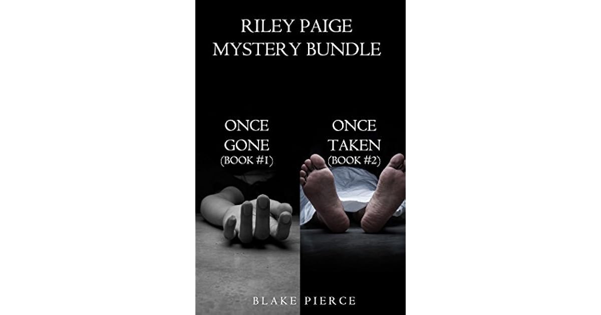 Riley Paige Mystery Bundle Once Gone Once Taken By Blake Pierce