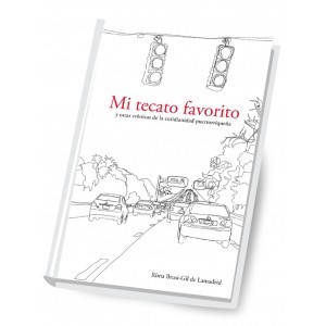 Mi tecato favorito y otras crónicas de la cotidianidad puertorriqueña