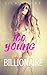 Too Young For The Billionaire by Lila Moore