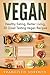 Vegan: Healthy Eating, Better Living, 30 Great Tasting Vegan Recipes (Free Bonus Book Inside, Vegan Diet, Vegan Cookbook, Vegetarian, Recipe Book 1)