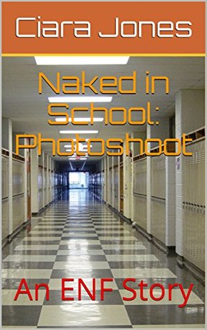 Naked in School: Photoshoot: An ENF Story (Kindle Edition)
