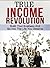 A True Income Revolution, The Beginner's Guide to The Empower... by E.D. Wayne