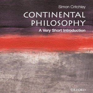 Continental Philosophy: A Very Short Introduction