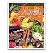 The Multi Cultural Cuisine Of Trinidad And Tobago And The Caribbean: Naparima Girls' High School Cookbook (Hardcover)