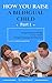 How You raise a Bilingual Child: Background knowledge of your child’s bilingual language development