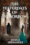 The Yesterdays of Tomorrow (Hawk of Stone Duology #2)