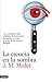 La ciencia en la sombra. Los crímenes más célebres de la historia, las series y el cine a la luz de la ciencia forense